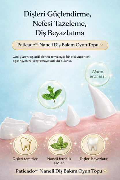 Paticado™ Naneli Diş Bakım Oyun Topu